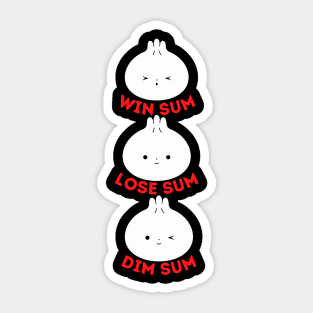 Win Sum, Lose Sum, Dim Sum Sticker